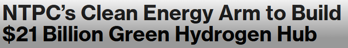 Ntpc's clean energy arm to build $21 billion green hydrogen hub